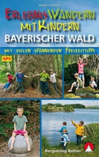 Rother Wanderbuch Erlebniswandern mit Kindern Bayerischer Wald