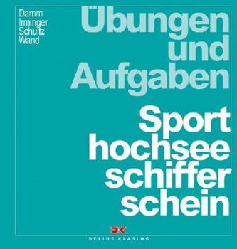 Sporthochseeschifferschein, Übungen und Aufgaben