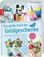 Das große Buch der Geldgeschenke