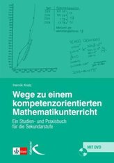 Wege zu einem kompetenzorientierten Mathematikunterricht, m. DVD