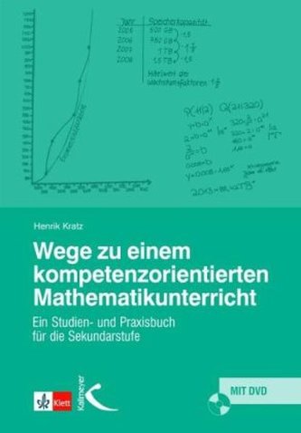 Wege zu einem kompetenzorientierten Mathematikunterricht, m. DVD