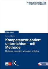 Kompetenzorientiert unterrichten - mit Methode