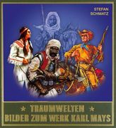 Traumwelten, Bilder zum Werk Karl Mays. Bd.3