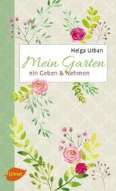 Mein Garten - ein Geben & Nehmen