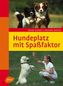 Hundeplatz mit Spaßfaktor