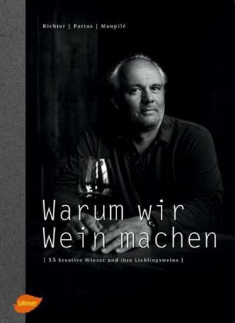 Warum wir Wein machen