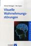 Visuelle Wahrnehmungsstörungen