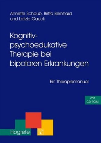 Kognitiv-psychoedukative Therapie bei bipolaren Erkrankungen, m. CD-ROM