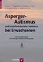 Asperger-Autismus und hochfunktionaler Autismus bei Erwachsenen, m. CD-ROM