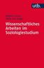 Wissenschaftliches Arbeiten im Soziologiestudium