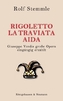 Rigoletto, La Traviata, Aida