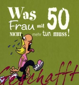 Was Frau mit 50 nicht mehr tun muss!