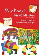 30 x Kunst für 45 Minuten, Klasse 1/2