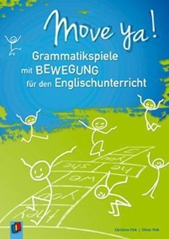 Move ya! Grammatikspiele mit Bewegung für den Englischunterricht