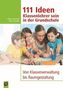 111 Ideen - Klassenlehrer sein in der Grundschule