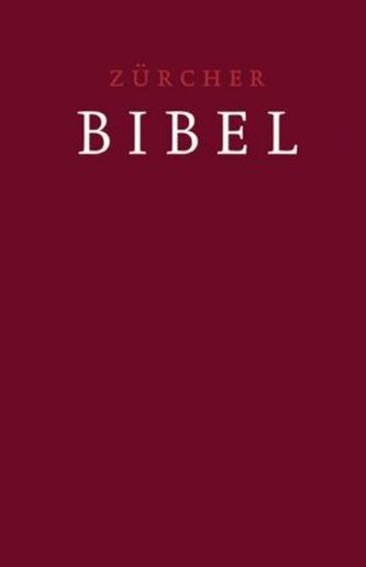 Zürcher Bibel mit Einleitungen/Glossar, dunkelrot