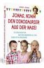 Jonas, nimm den Dinosaurier aus der Nase!
