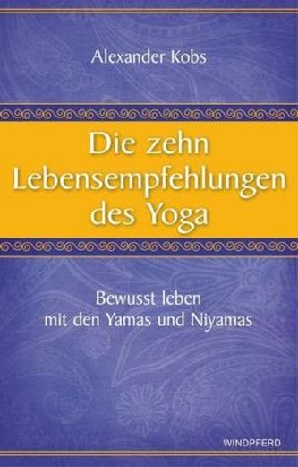 Die zehn Lebensempfehlungen des Yoga