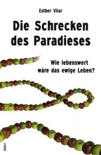 Die Schrecken des Paradieses