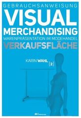 Gebrauchsanweisung Visual Merchandising. Bd.2