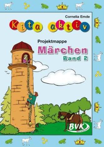 Kita aktiv 'Projektmappe Märchen'. Bd.2
