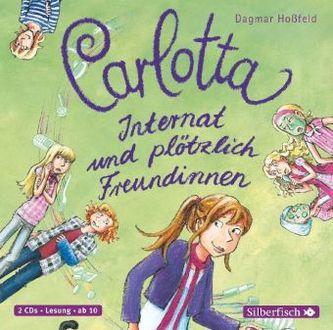 Carlotta - Internat und plötzlich Freundinnen, 2 Audio-CDs