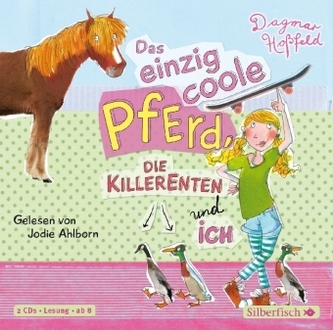 Das einzig coole Pferd, die Killerenten und ich, 2 Audio-CDs