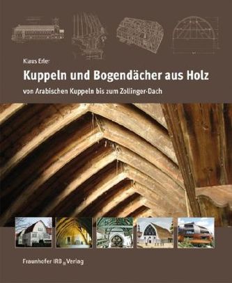Kuppeln und Bogendächer aus Holz - von Arabischen Kuppeln bis zum Zollinger-Dach