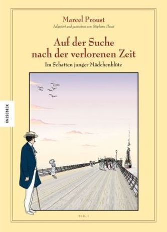 Marcel Proust, Auf der Suche nach der verlorenen Zeit - Im Schatten junger Mädchenblüte. Tl.1