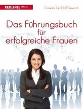 Das Führungsbuch für erfolgreiche Frauen
