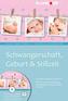 Schwangerschaft, Geburt & Stillzeit, m. DVD
