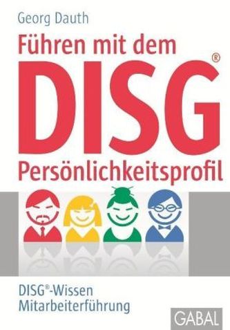 Führen mit dem DISG-Persönlichkeitsprofil