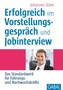 Erfolgreich im Vorstellungsgespräch und Jobinterview, m. CD-ROM