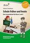 Schule früher und heute, m. CD-ROM
