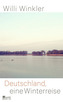 Deutschland, eine Winterreise