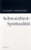 Schwarzbrot-Spiritualität
