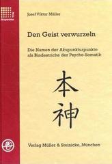 Den Geist verwurzeln. Bd.1