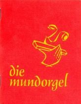 die mundorgel, Textausgabe - Großdruck