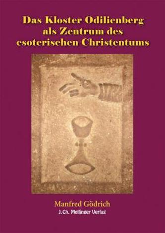 Das Kloster Odilienberg als Zentrum des esoterischen Christentums