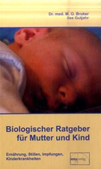 Biologischer Ratgeber für Mutter und Kind