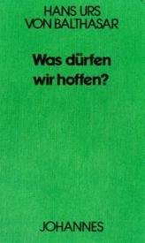 Was dürfen wir hoffen?