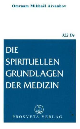 Die spirituellen Grundlagen der Medizin