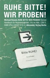 Ruhe bitte! Wir proben!