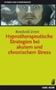 Hypnotherapeutische Strategien bei akutem und chronischem Stress