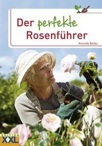 Der perfekte Rosenführer