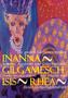 Inanna, Gilgamesch, Isis, Rhea