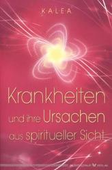 Krankheiten und ihre Ursachen aus spiritueller Sicht