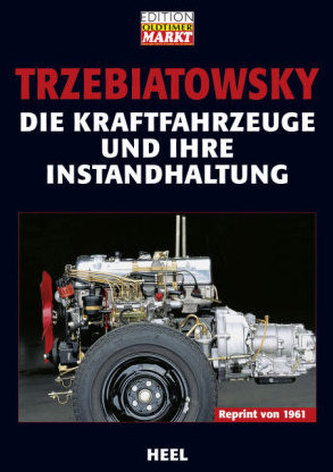 Die Kraftfahrzeuge und ihre Instandhaltung