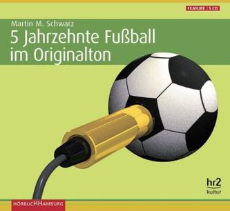 5 Jahrzehnte Fußball im Originalton, 5 Audio-CDs