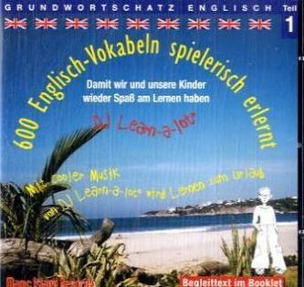 600 Englisch-Vokabeln spielerisch erlernt, 1 Audio-CD. Tl.1
